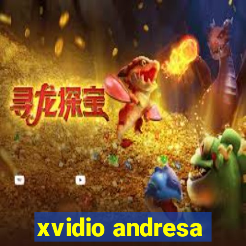 xvidio andresa